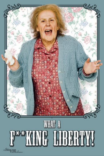 catherine tate crop image with caption text catchphrase "what a f*king liberty"